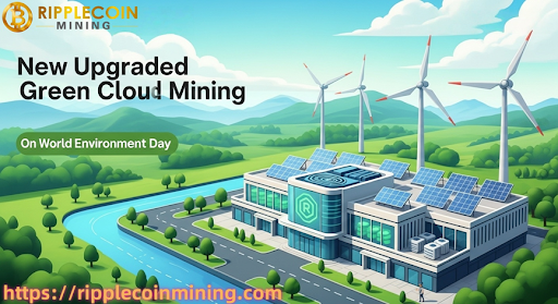 Ripplecoin采矿正式发布了新的升级绿色云挖掘解决方案